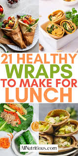 21 healthy wrap recipes for lunch all