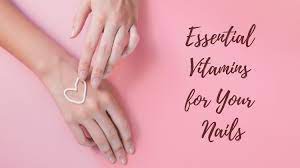 top 10 vitamins for nails and nutrients