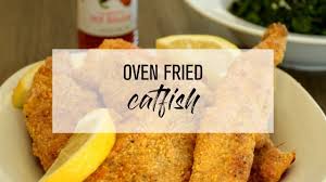 oven fried catfish you