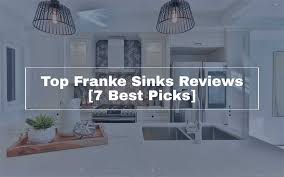 top 7 best franke sinks reviews 2020