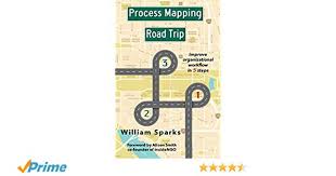 Process Mapping Road Trip Improve Organizational Workflow