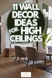 11 wall decor ideas for high ceilings