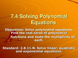 Ppt 7 4 Solving Polynomial Equations
