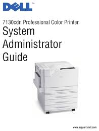 Canon 8, epson hp 20, lexmark 4, samsung 1, a screen should pop up telling you that the dell is installing. Dell 7130cdn System Administrator Manual Pdf Download Manualslib