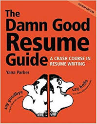The Damn Good Resume Guide A Crash Course In Resume Writing Yana