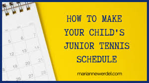 How To Make Your Childs Junior Tennis Sports Schedule
