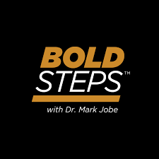 Bold Steps with Dr. Mark Jobe
