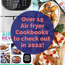 15 air fryer recipe books cookbooks