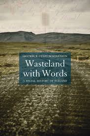 Wasteland With Words A Social History Of Iceland Sigurður