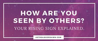 Your Rising Sign Explained Astrologer Dawn