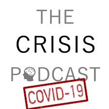 The Crisis Podcast: COVID-19