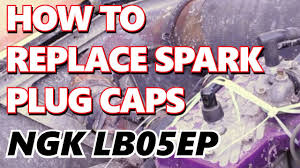 Replace Spark Plug Wire Caps Ngk Lb05ep