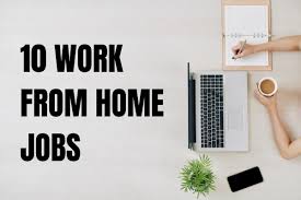 work from home jobs 10 amazing jobs