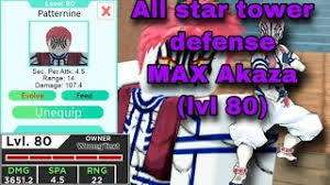 The #1 tower defense game on the roblox platform! All Star Tower Defense Max Akaza Level 80 Showcase Youtube