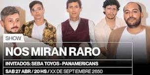 Nos Miran Raro + Panamericans + Seba Toyos