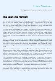 In other words these are the questions you want to answer about. The Scientific Method Essay Example