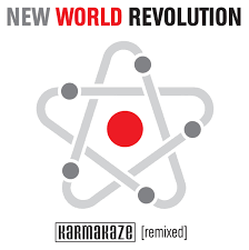 Karmakaze [Remixed] | New World Revolution