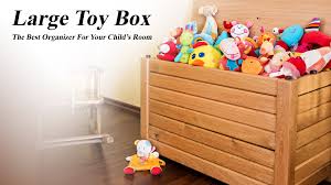 large toy box the best organizer for
