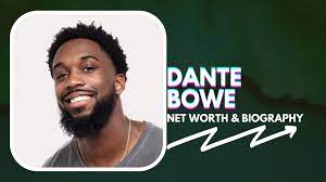 Dante Bowe Net Worth and Biography