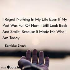 Take action now on your dreams. I Regret Nothing In My Li Quotes Writings By Kamlekar Shashi Yourquote