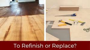 to refinish or replace