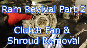 ram revival part 2 clutch fan shroud
