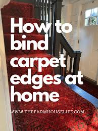how to bind carpet edges at home the