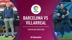 1/2 means in the end of the first half villarreal will be leading but the match will end barcelona winning. Barcelona Vs Villarreal Predictions Team News Live Stream Info La Liga