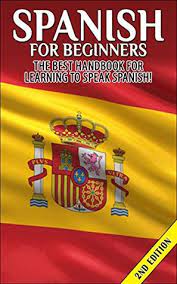 These reports detail the all books that readers actually. Spanish For Beginners The Best Handbook For Learning To Speak Spanish By Getaway Guides