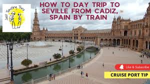 day trip to seville spain from cadiz by