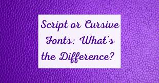 script or cursive fonts what s the