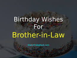 Celebrate his birthday by showing him your love and appreciation. 100 Happy Birthday Wishes For Brother In Law Of 2021