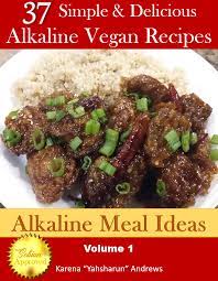 See more ideas about alkaline foods, alkaline, food. 37 Simple Delicious Alkaline Vegan Recipes By Alkaline Meal Ideas Volume 1 Ebook All Naturell Healing
