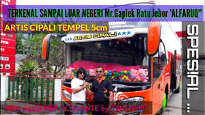 Mr gaplek artis cipali in action trip luragung termuda jakarta cirebon. New Alfaruq Bus Baru Mr Gaplek Artis Pantura Tempel 5cm Youtube