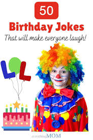 Dad jokes to keep the whole family laughing. 50 Very Funny Birthday Jokes To Make Everyone Laugh Everythingmom