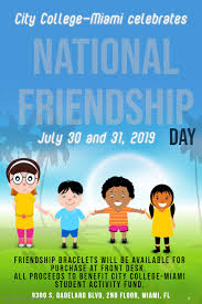 International day of friendship is an international holiday which has been celebrated annually on july the united nations also wanted to create a day that taught the youth of today the important of. Miami National Friendship Day City College