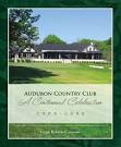 Audubon Country Club: A Centennial Celebration, 1908-2008 | Butler ...