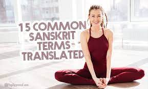 quick guide to sanskrit 15 common yoga