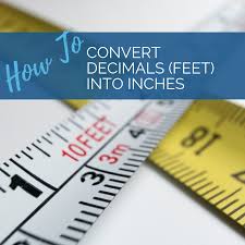 converting decimals feet to inches
