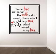 Say this when you want someone to get out of your life this very instant. Those We Love Don T Go Away They Walk Beside Us Every Day Unseen Unheard But Always Near Memorial Quote Decal Discounted Size 16 Inches X 16 Inches Amazon Com