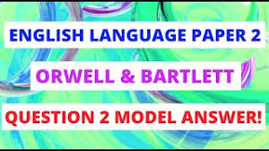 Gcse eduqas english literature exam paper component 2. English Language Paper 2 Question 2 2019 Paper Orwell Bartlett Model Answers Gcse Mocks Youtube