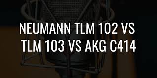 Neumann Tlm 102 Vs Tlm 103 Vs Akg C414 Which Is For Vocals