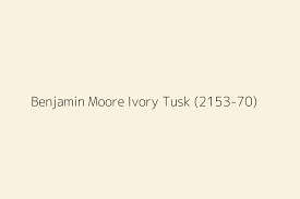 Benjamin Moore Ivory Tusk 2153 70