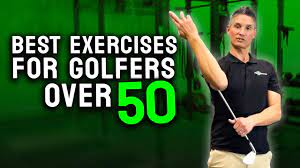 best exercises for golfers over 50