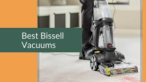 9 best bissell vacuums in 2023 tested