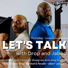 Let’s Talk with Drop and Jabbo