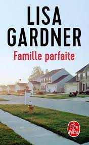 Famille parfaite : Gardner, Lisa: Amazon.fr: Livres