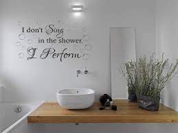 Bathroom Wall Quote I Dont Sing In The