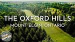 THE OXFORD HILLS IN MOUNT ELGIN, ONTARIO | Tourism Oxford - YouTube