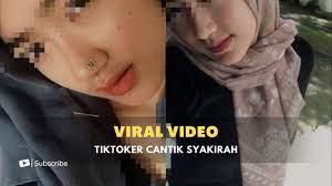 Viral Video Tiktoker Cantik Syakirah - YouTube